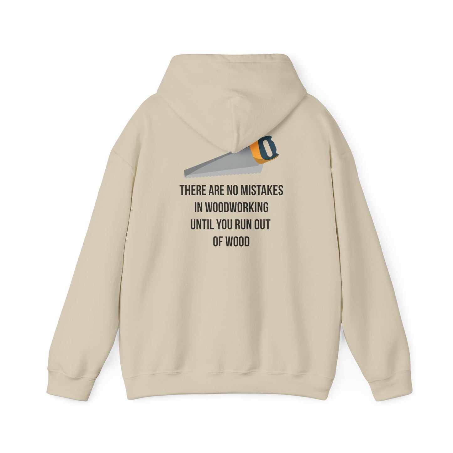 There are no mistakes in woodworking - Hoodie