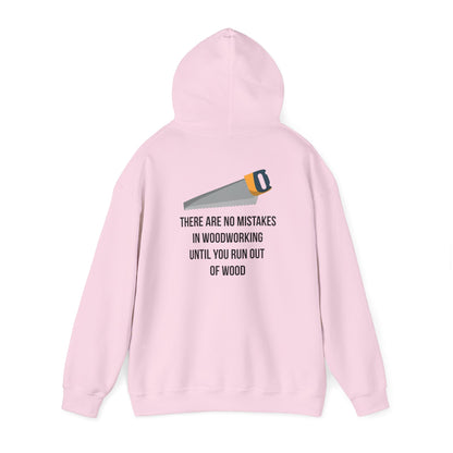 There are no mistakes in woodworking - Hoodie